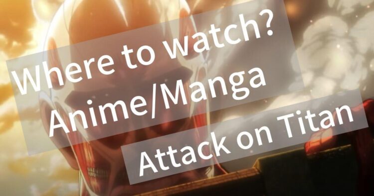 Where to watch? Anime and manga Attack on Titan