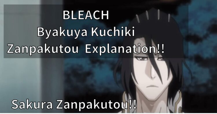 BLEACH Byakuya Kuchiki Zanpakutou Explanation!!