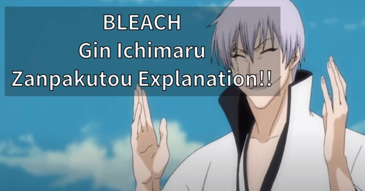 BLEACH Gin Ichimaru Zanpakutou Explanation!!