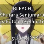 BLEACH Shutara Senjumaru Zanpakutou Explanation!!