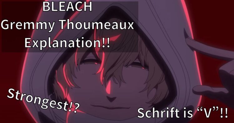 BLEACH Gremmy Thoumeaux Explanation!!