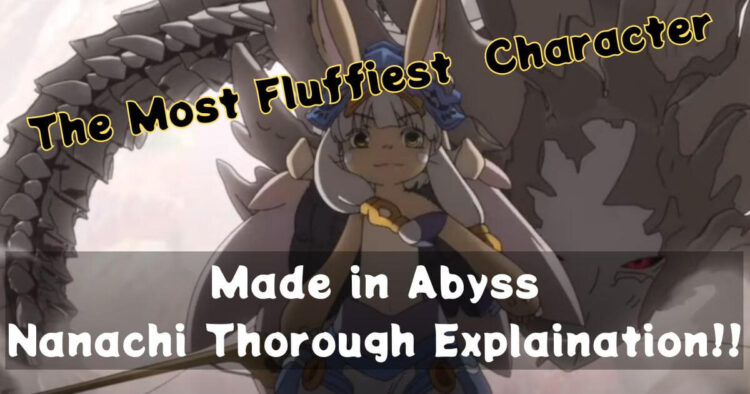 Made in Abyss Nanachi Thorough Explaination