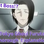 tokyo ghoul furuta thorough explanation